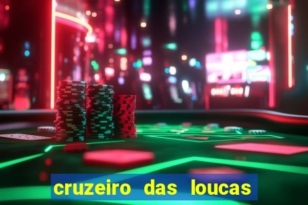 cruzeiro das loucas assistir gratis